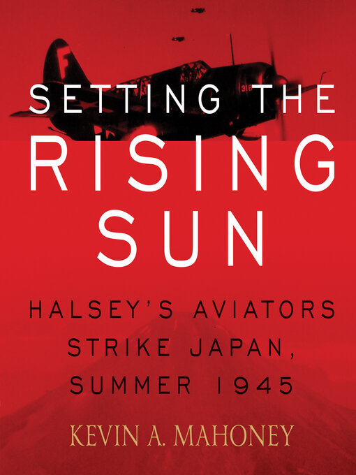 Title details for Setting the Rising Sun by Kevin A. Mahoney - Wait list